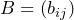 B=(b_{ij})